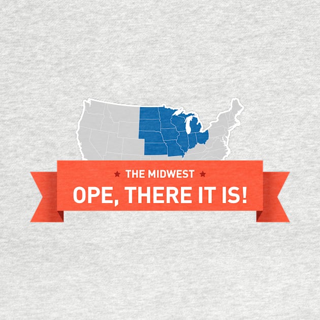 The Midwest: Ope, There it Is! by ope-store